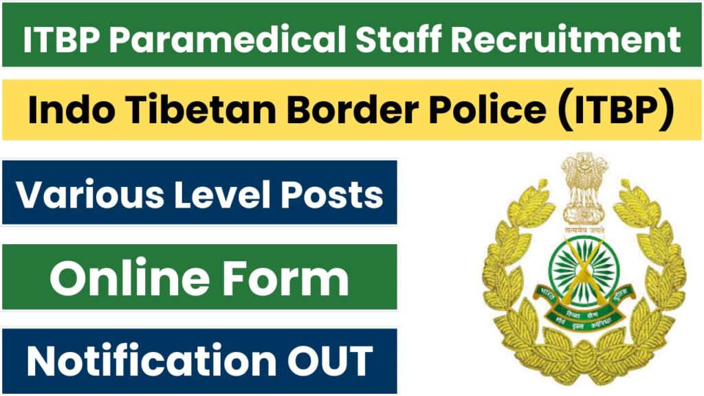 ITBP Paramedical Staff Recruitment 2024 Notification Out, Apply Online for ASI, HC, Constable Various Posts
