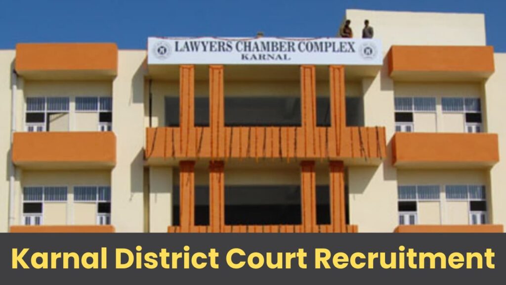 Karnal Court Recruitment 2024: Clerk 50 Posts Notification and Application Form PDF