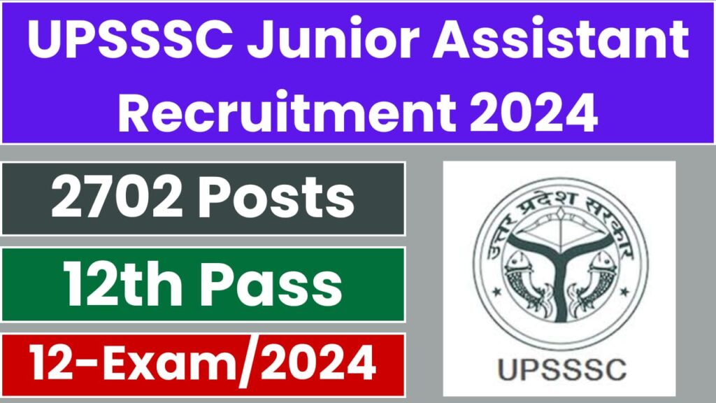 UPSSSC Junior Assistant Recruitment 2024 [2702 Post] Notification and Online Application Form