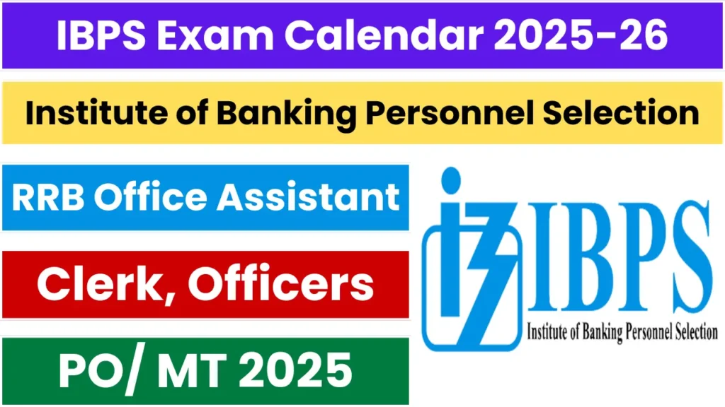 IBPS Calendar 2025-26 Released for Clerk, PO/MT, RRB Office Assistant, and Officers Scale-I, II, III