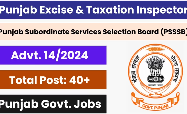 Punjab PSSSB Excise and Taxation Inspector Recruitment 2025 Notification and Online Form