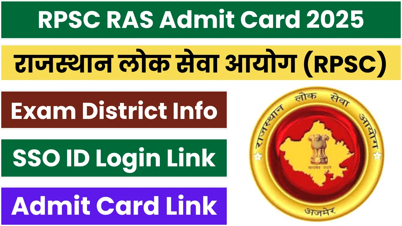 RPSC RAS Admit Card 2025 and Exam District Intimation Notice, Link to Download