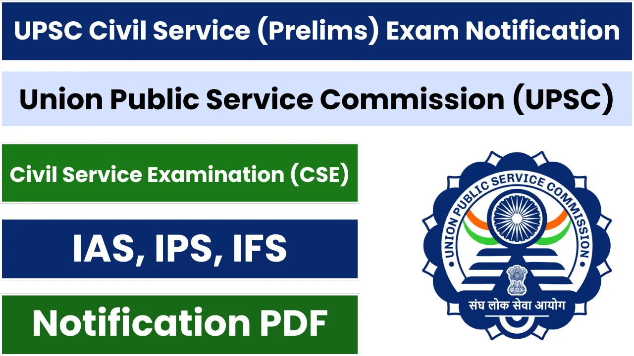 UPSC Civil Service (Prelims) Exam (CSE) 2025 Notification, Apply Online