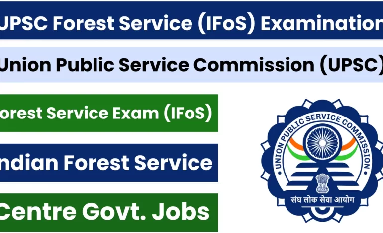 UPSC Forest Service (Prelims) Exam 2025 Notification, Apply Online for IFoS