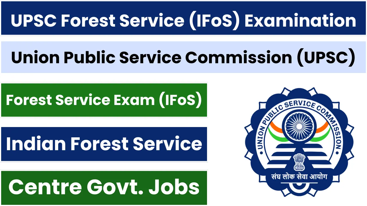 UPSC Forest Service (Prelims) Exam 2025 Notification, Apply Online for IFoS