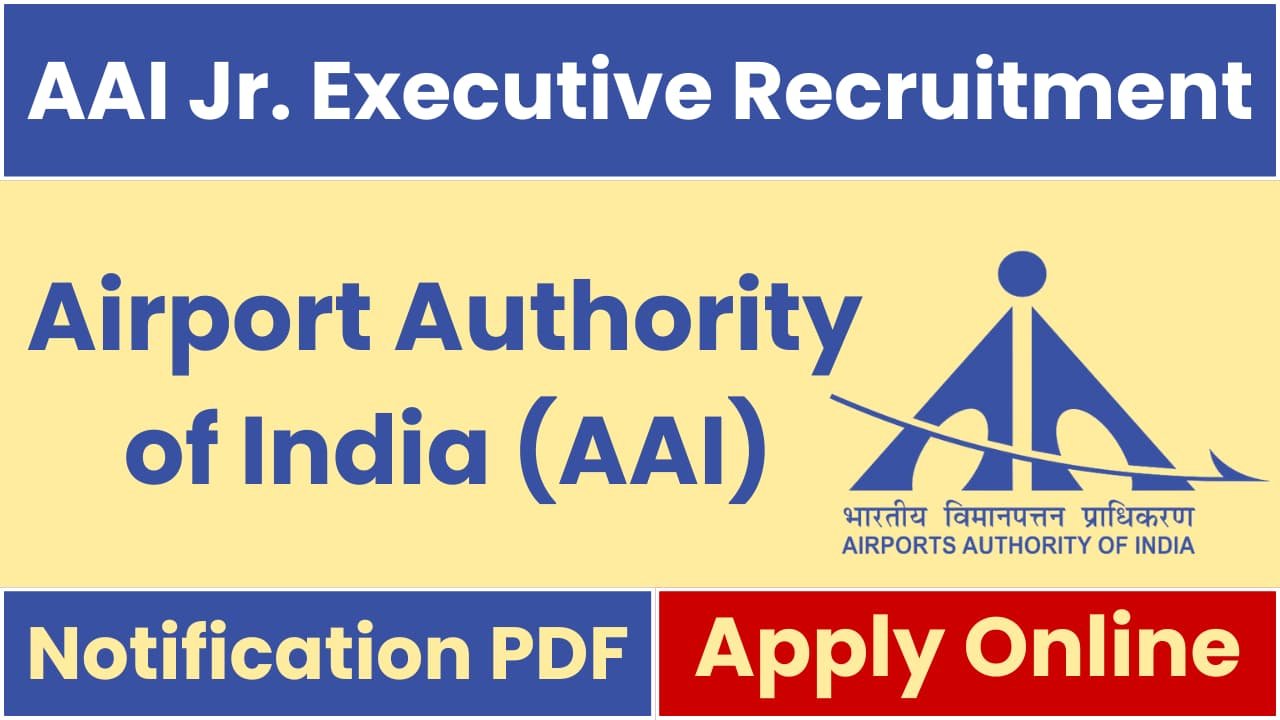 AAI Junior Executive Recruitment 2025: Notification Released and Apply Online