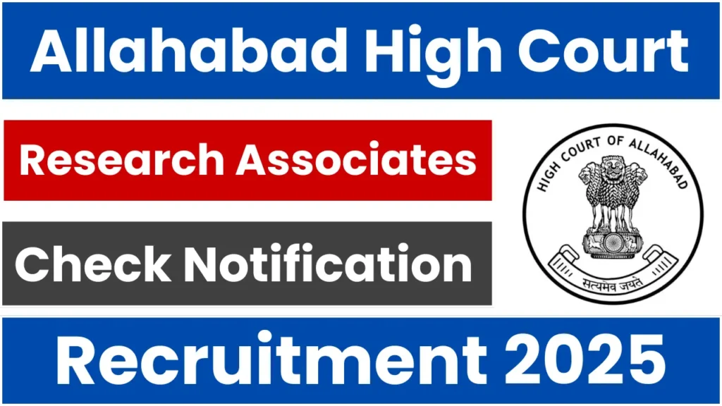 Allahabad High Court Recruitment 2025: Notification Released and Apply for Research Associates Posts