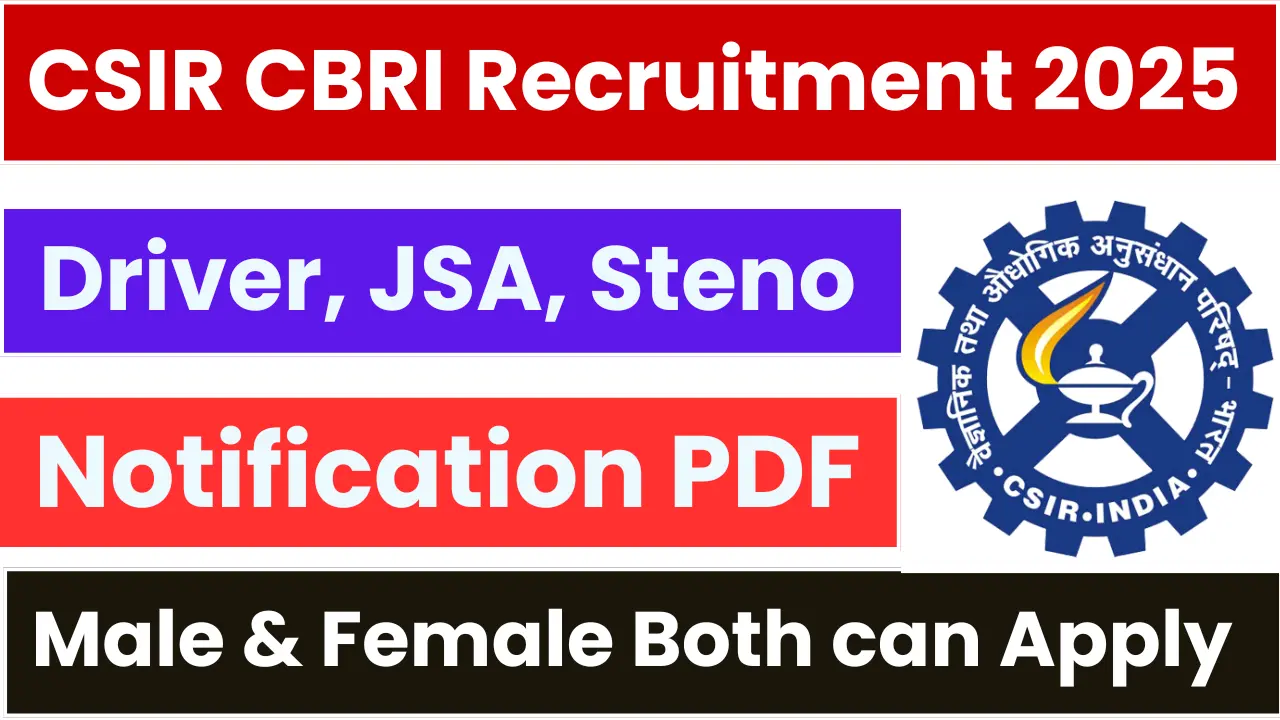 CSIR CBRI Recruitment 2025: Notification Out and Apply for Jr Steno, JSA and Driver Posts