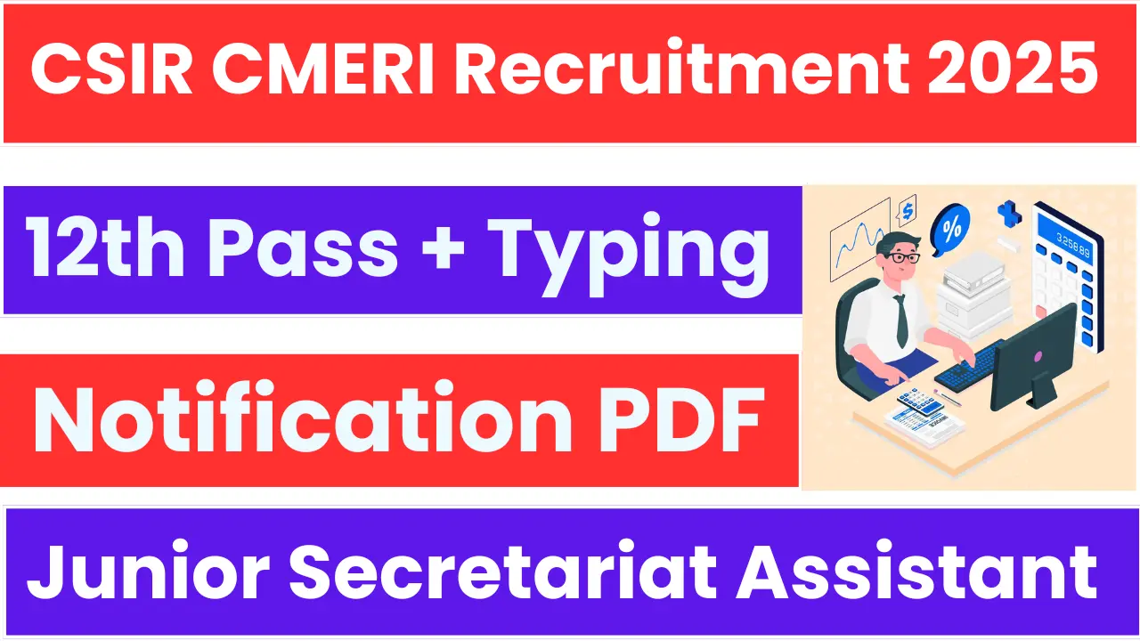 CSIR CMERI Recruitment 2025: Notification Out and Apply for Junior Secretariat Assistant Posts