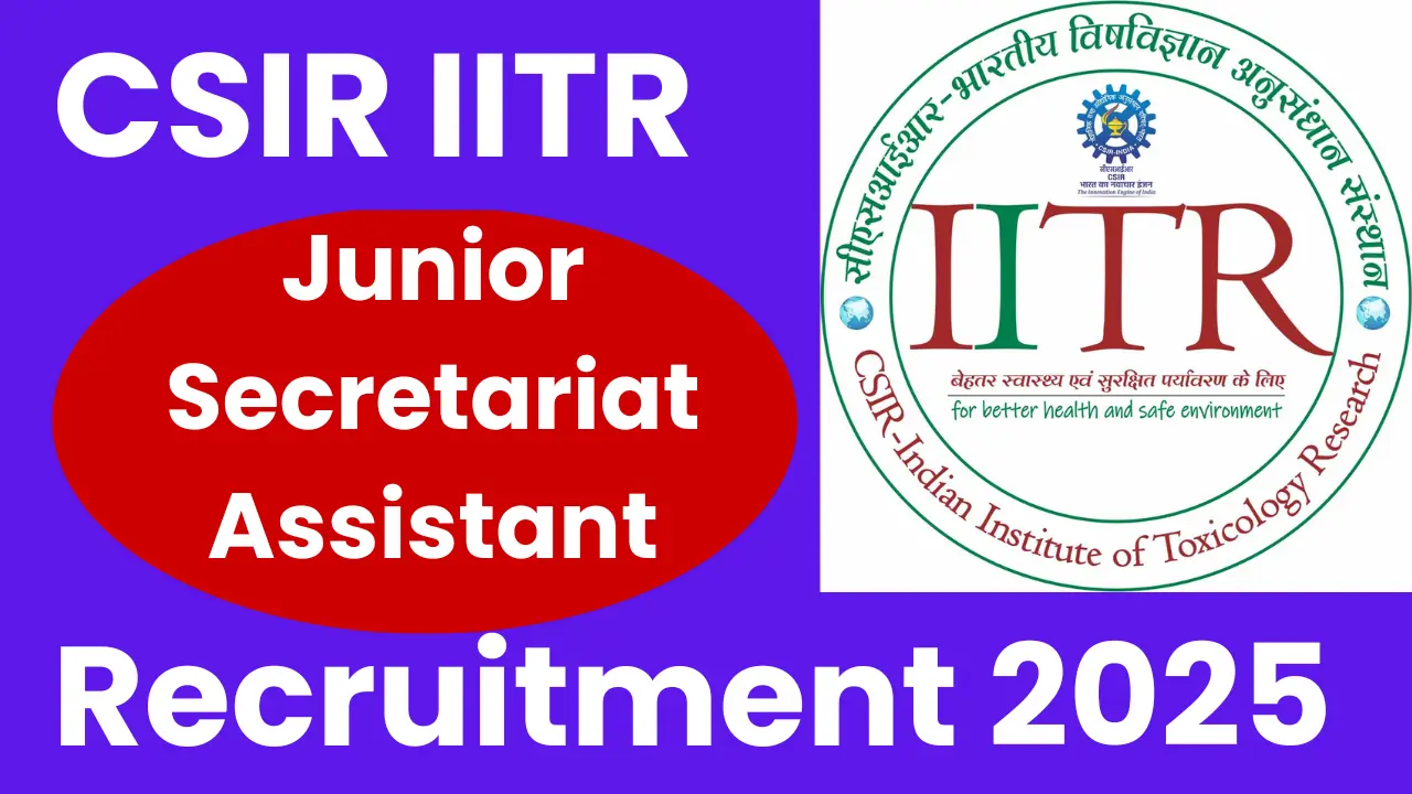 CSIR IITR JSA Recruitment 2025: Notification Out and Apply Online