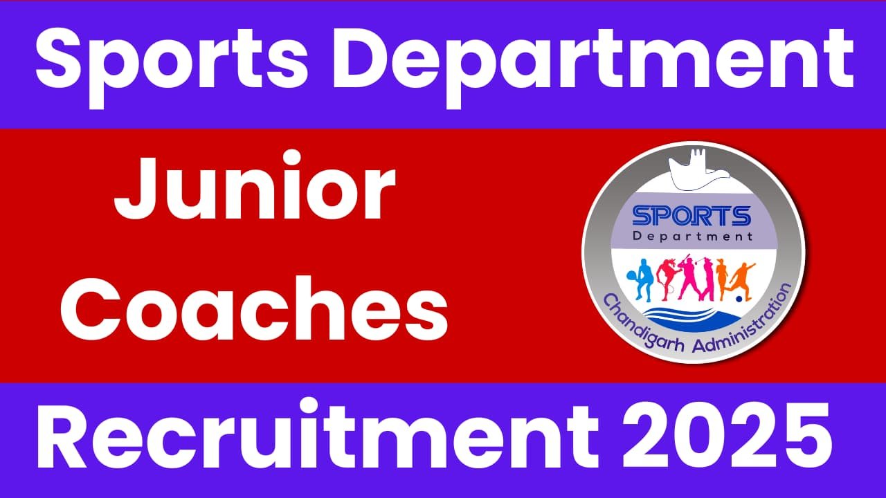 Chandigarh Sports Department Recruitment 2025: Notification Out and Apply for Junior Coaches Posts