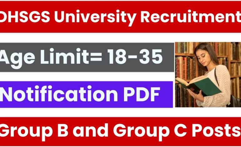 DHSGS University Non-Teaching Recruitment 2025: Notification Out and Apply for Various Posts
