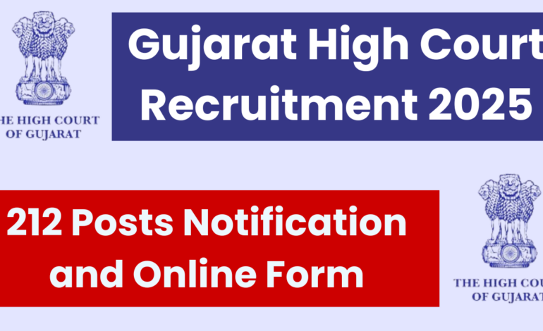 Gujarat High Court Recruitment 2025: Notification Out and Apply for Civil Judge 212 Posts