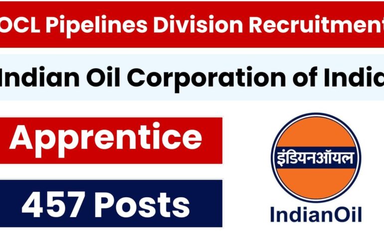 IOCL Pipelines Division Apprentice Recruitment 2025: Notification Out and Apply for 457 Posts