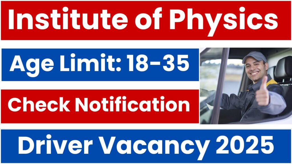 Institute of Physics Driver Vacancy 2025 – Apply for Driver (Ordinary Grade) Posts