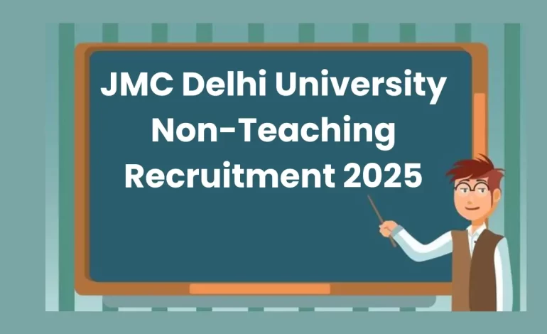 JMC DU Non-Teaching Recruitment 2025: Notification Out and Apply for Various Posts