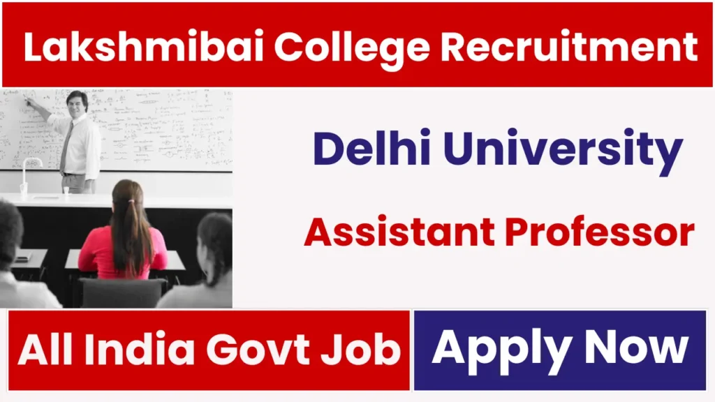 Lakshmibai College DU Assistant Professor Recruitment 2025: Notification Out and Apply Online