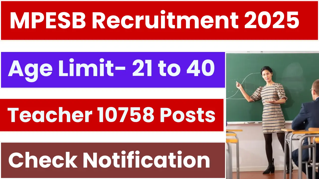 MPESB Teacher Recruitment 2025: Notification Out and Apply for 10758 Posts