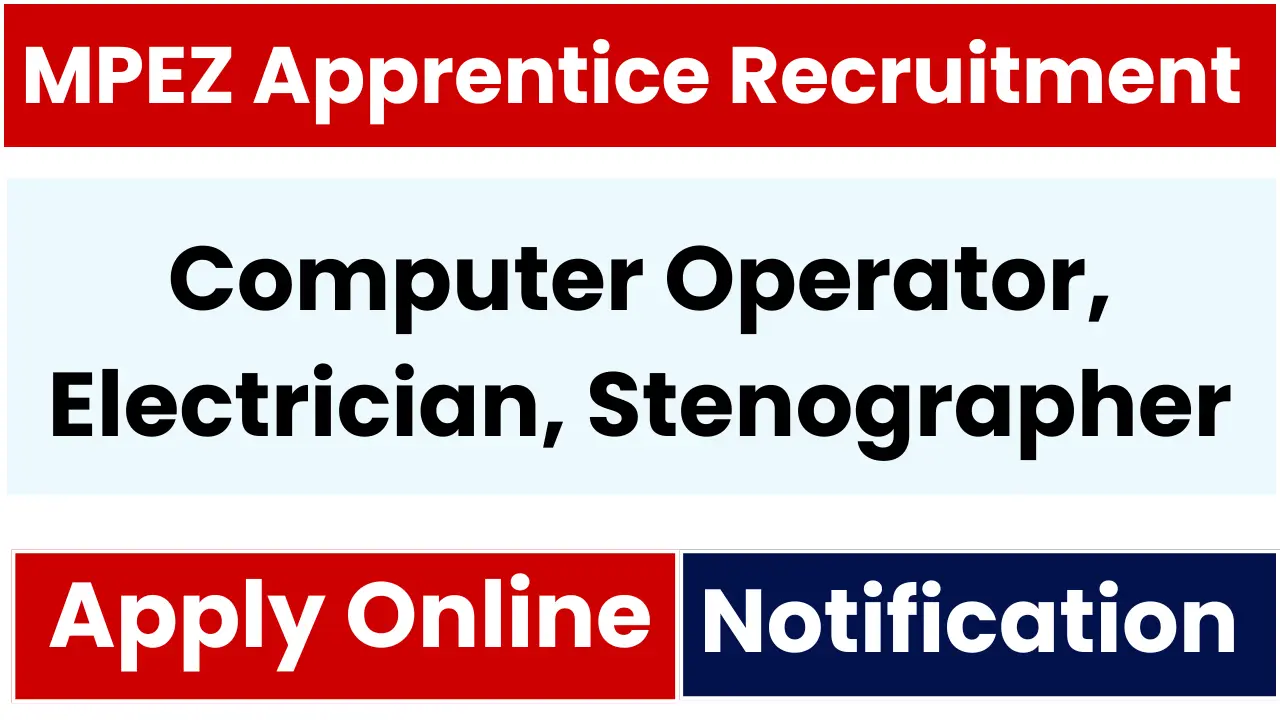 MPEZ Apprentice Recruitment 2025: Notification Released and Apply Online