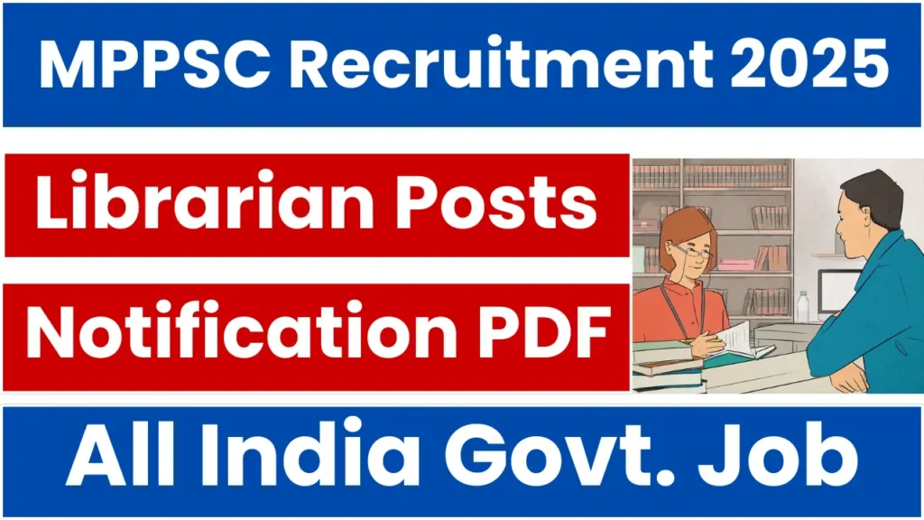 MPPSC Librarian Recruitment 2025: Notification Released and Apply Form