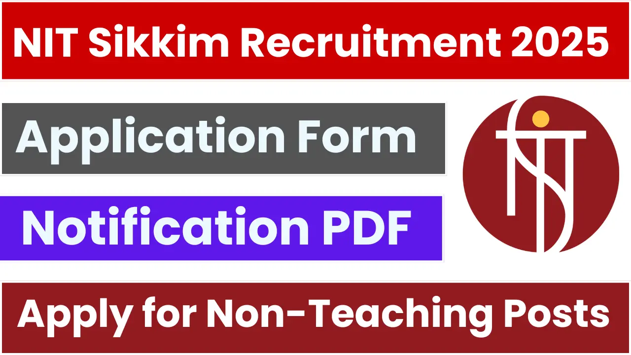 NIT Sikkim Non-Teaching Recruitment 2025: Notification Released and Apply Form