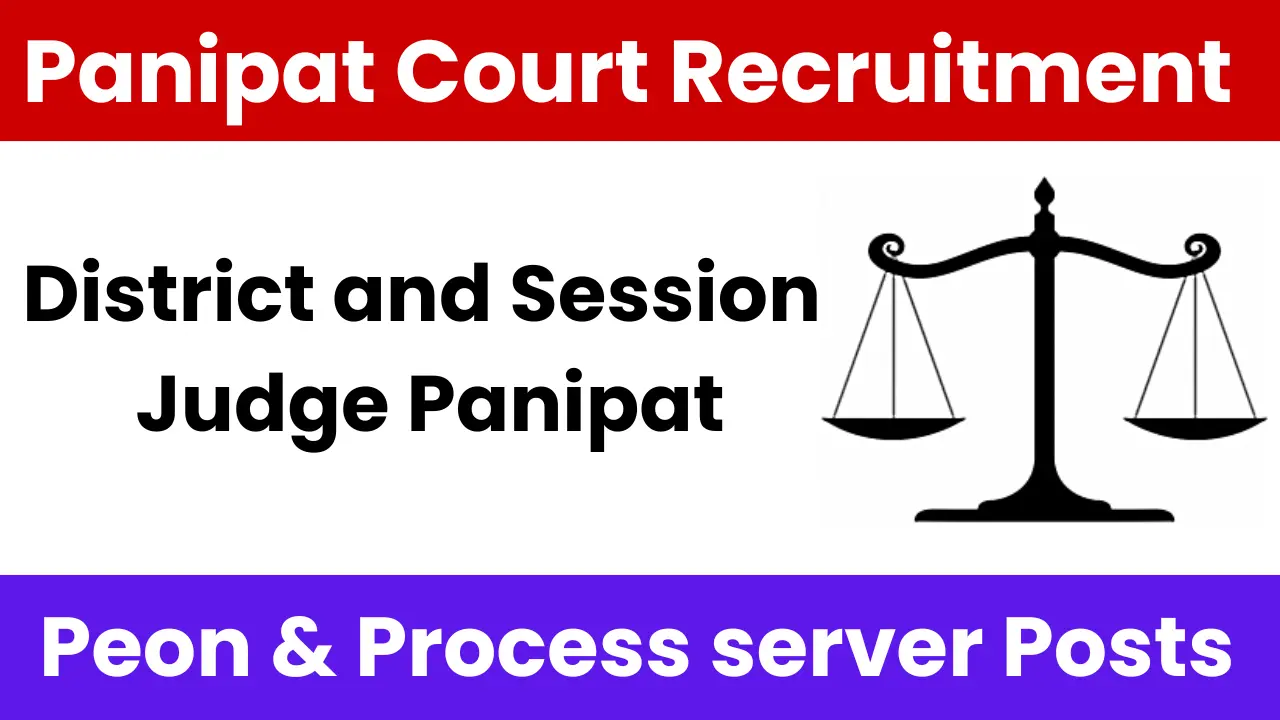 Panipat Court Recruitment 2025: Notification Out and Apply for Peon and Process Server Posts