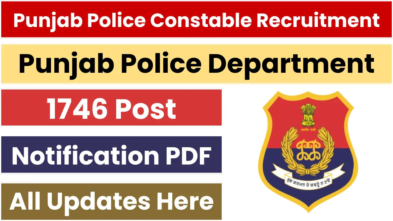 Punjab Police Constable Recruitment 2025: Notification Out and Apply for 1746 Posts