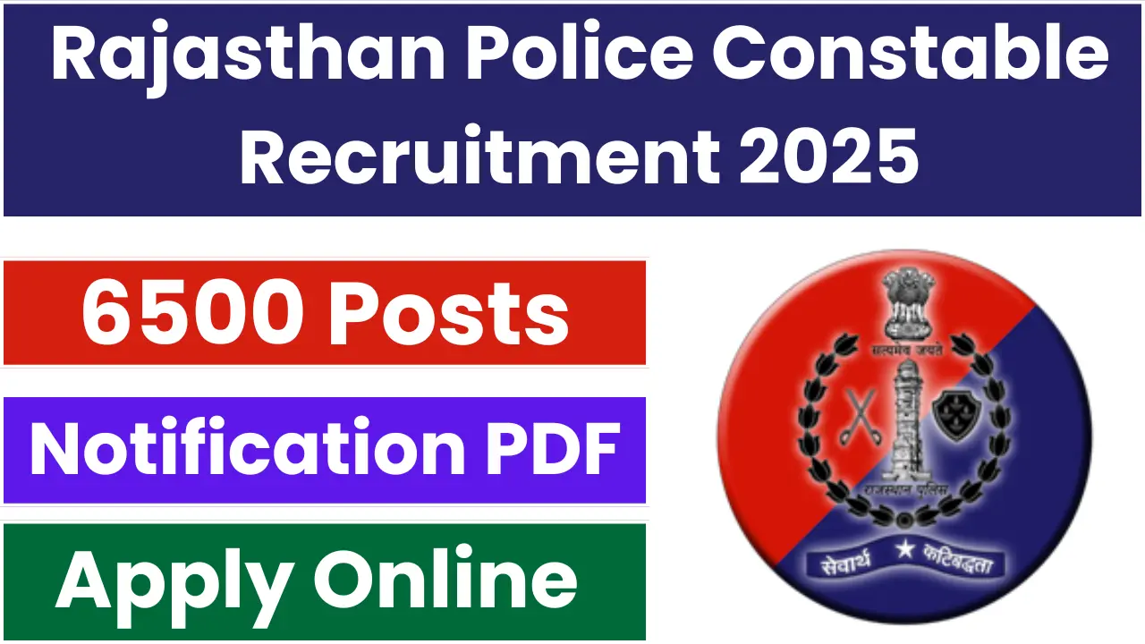 Rajasthan Police Constable Recruitment 2025: Short Notice Released for 6500 Posts