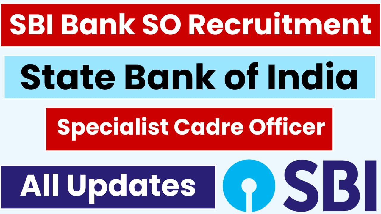 SBI Bank SO Recruitment 2025: Notification Released and Apply Online