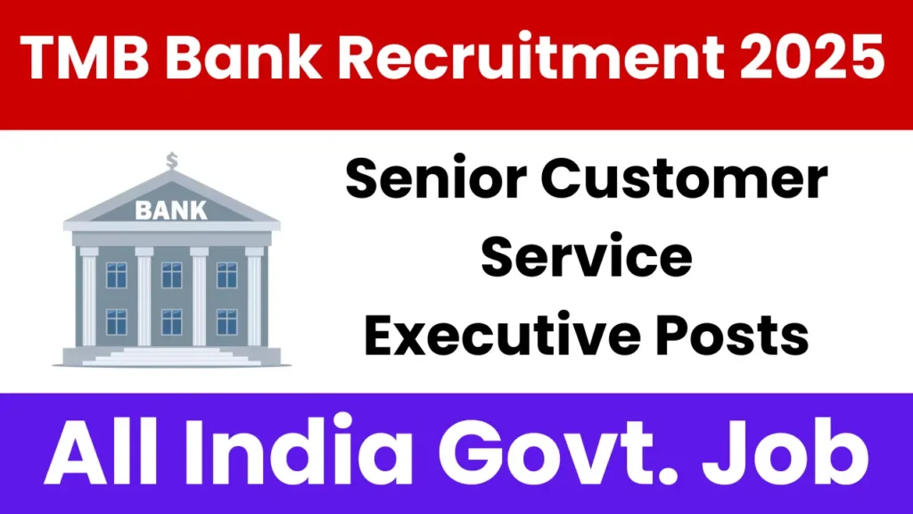 TMB Bank Recruitment 2025 – Apply Online for Senior Customer Service Executive (SCSE) Posts