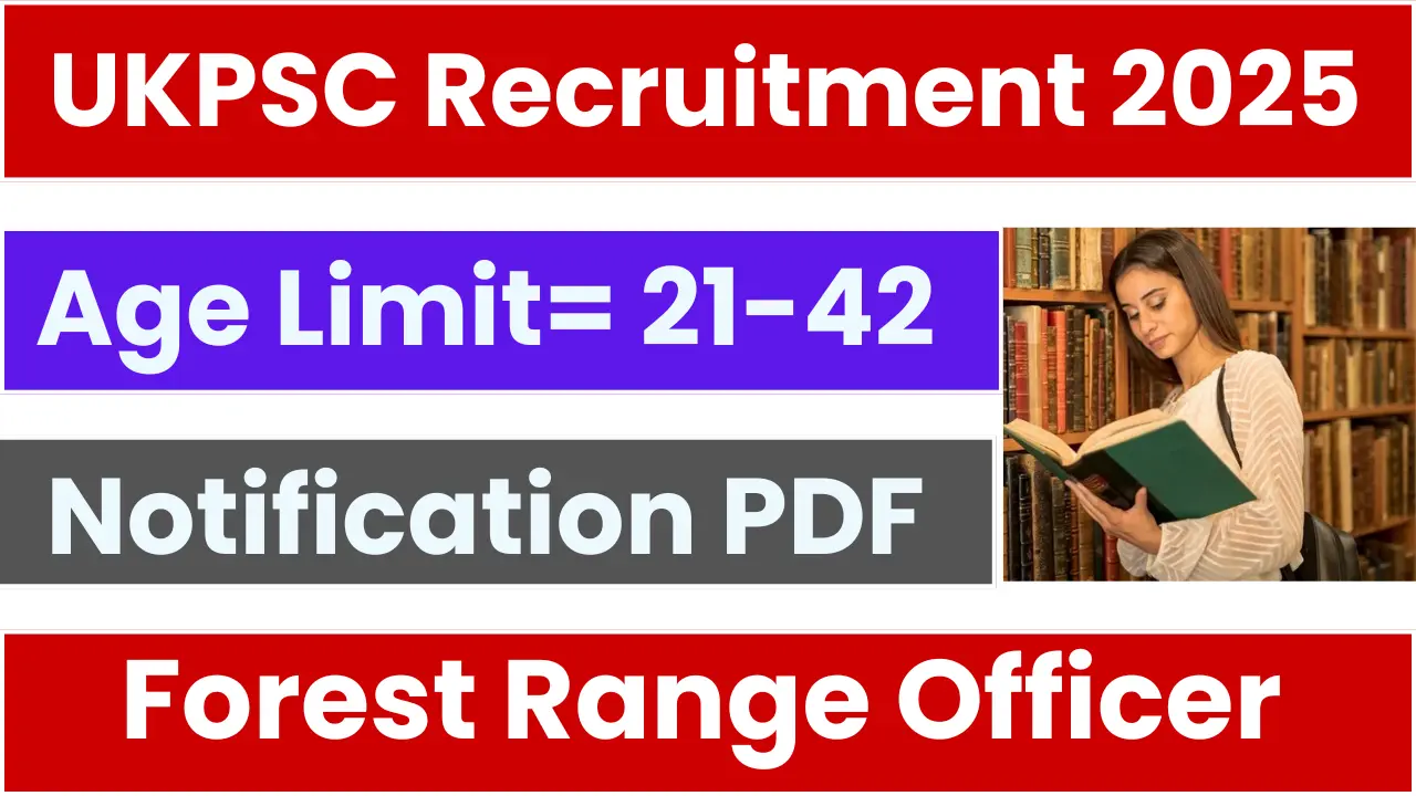 UKPSC Forest Range Officer Recruitment 2025: Notification Released and Apply Online