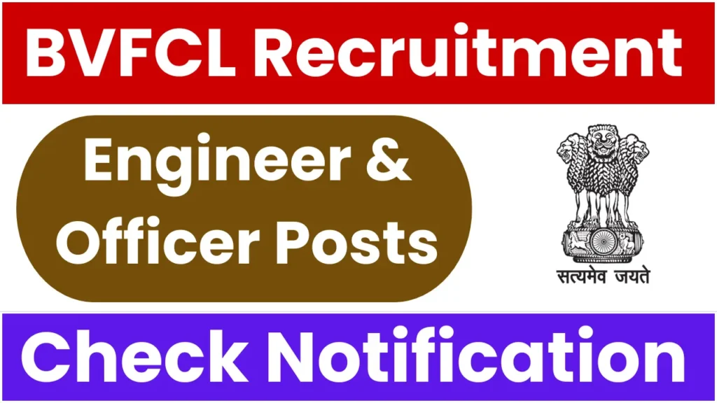 BVFCL Recruitment 2025 – Apply Online for Engineer & Officer Posts