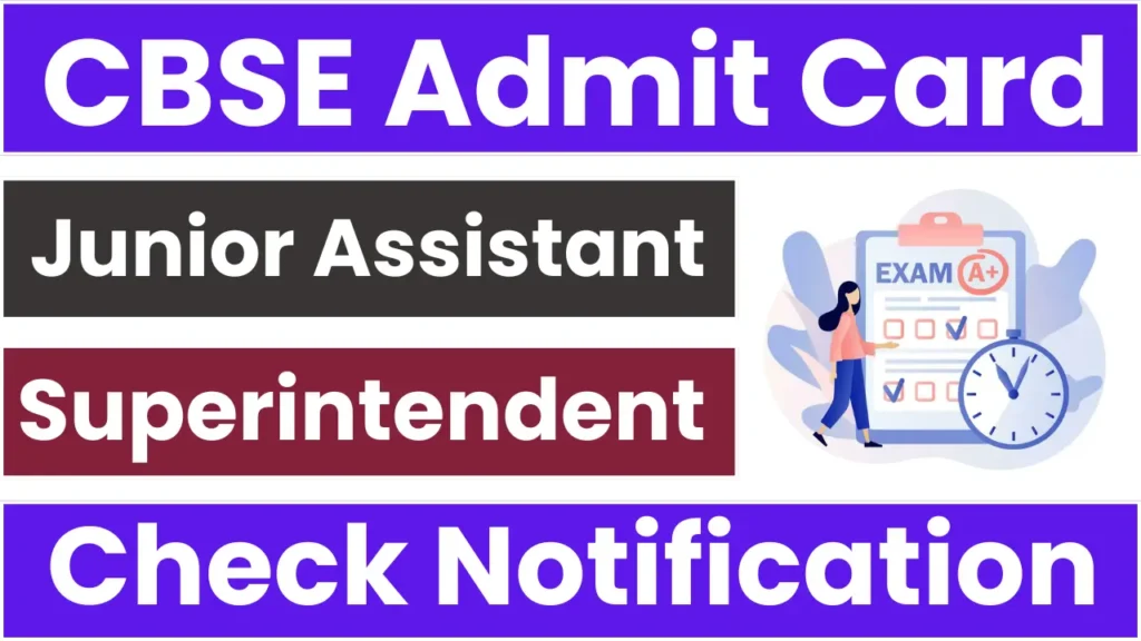 CBSE Junior Assistant and Superintendent Admit Card 2025: Exam Date Released, Admit Card Soon