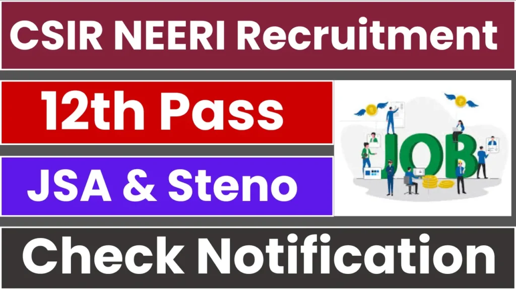 CSIR NEERI Recruitment 2025: Notification Released and Apply for Various Posts