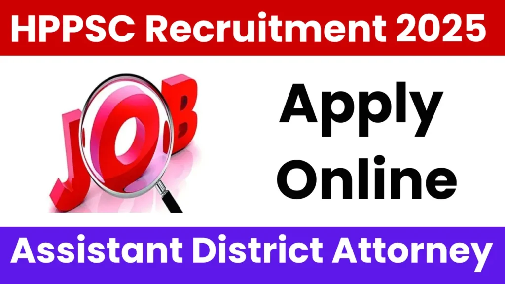 HPPSC Assistant District Attorney Recruitment 2025: Notification Released and Apply Online