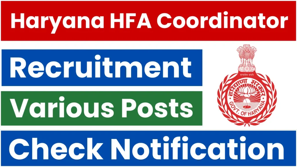 Haryana HFA Coordinator Recruitment 2025: Apply for District Coordinator & Block Coordinator Posts