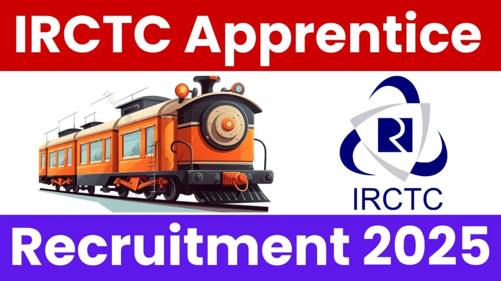IRCTC Apprentice Vacancy 2025: Notification Released and Apply Online