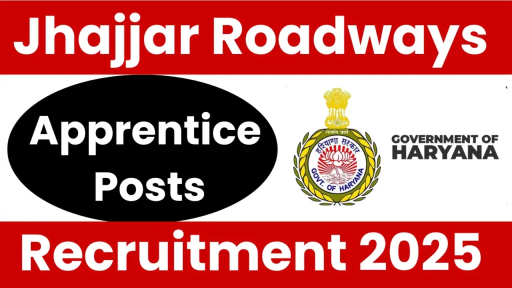 Jhajjar Roadways Apprentice Recruitment 2025: Notification Released and Apply for Various Posts