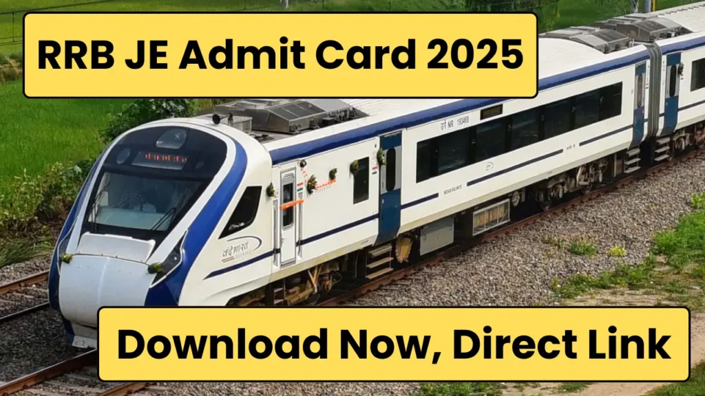 RRB JE Admit Card 2025: Exam Date Released, Admit Card Available Soon