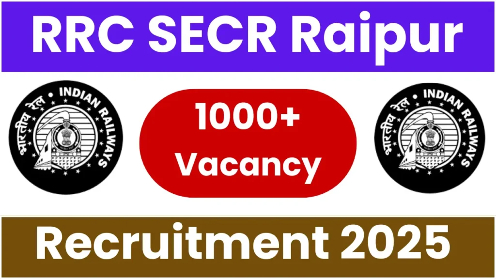 RRC SECR Raipur Recruitment 2025: Apply Online for 1000+ Apprentice Vacancies