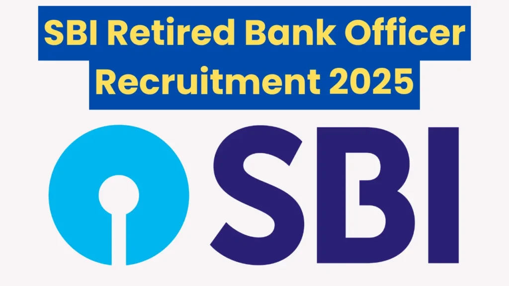 SBI Retired Bank Officer Recruitment 2025: Notification Released and Apply for 1194 Posts