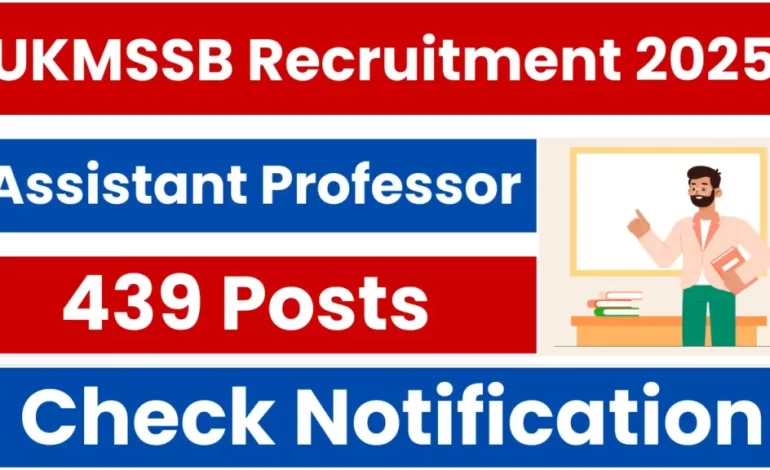 UKMSSB Assistant Professor Recruitment 2025: Apply Online for 439 Posts