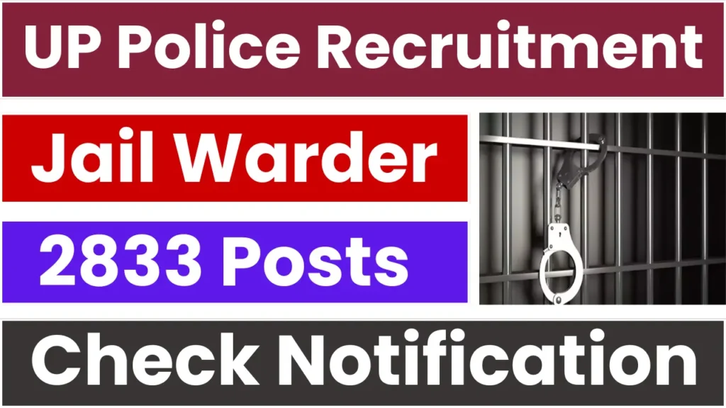 UP Police Jail Warder Recruitment 2025 – Short Notice for 2833 Vacancies