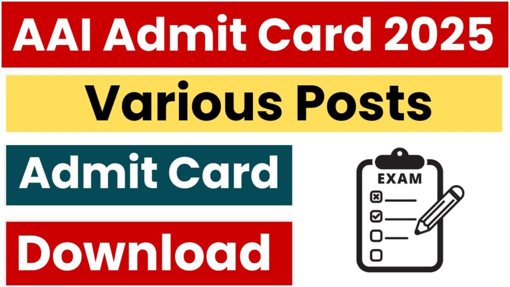 AAI Admit Card 2025: Released Soon, Various Posts, Check Now