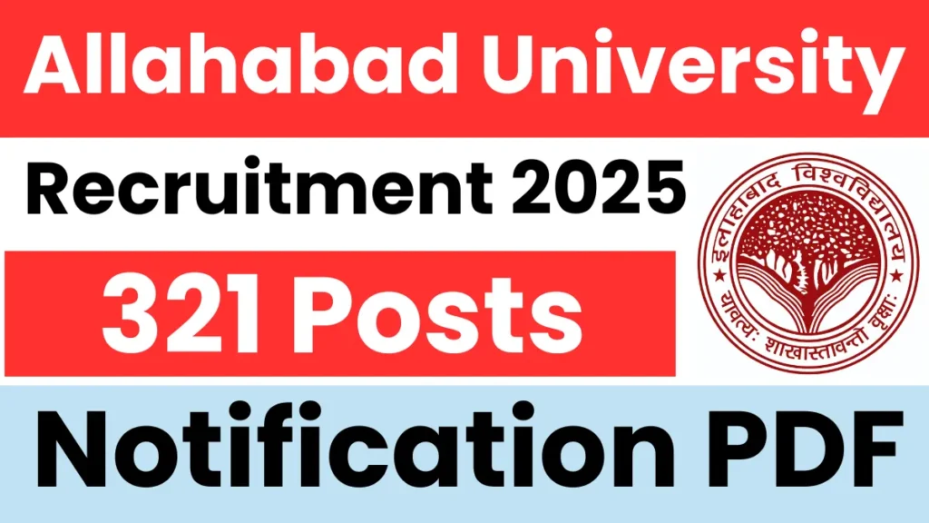 Allahabad University Recruitment 2025: Notification Out for 321 Teaching Posts
