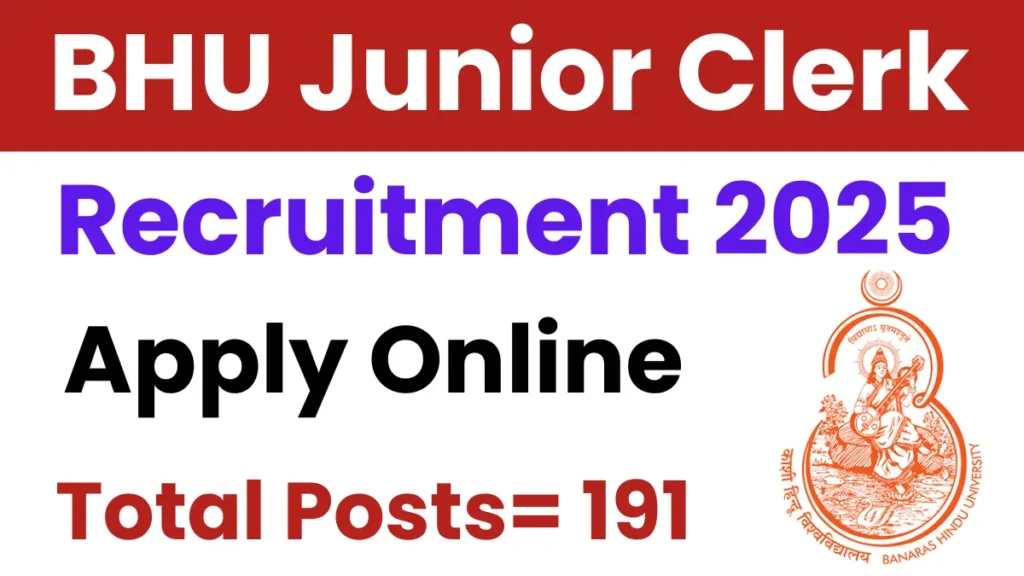 BHU Junior Clerk Recruitment 2025: Apply Last Date Extended for 191 Posts