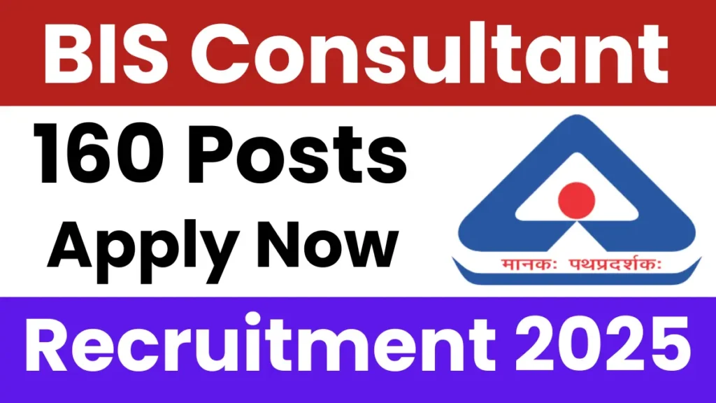 BIS Consultant Recruitment 2025: Apply Online for 160 Posts