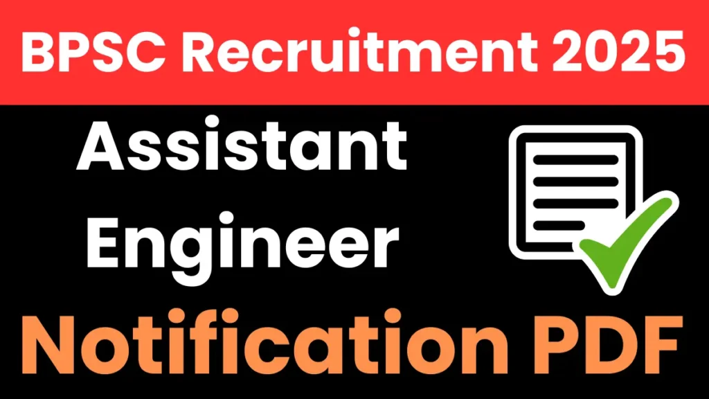 BPSC Assistant Engineer Recruitment 2025: Notification Released for 1024 Posts