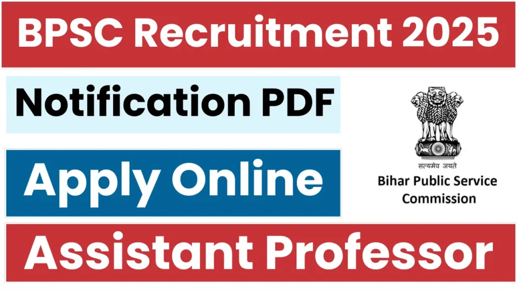 BPSC Assistant Professor Recruitment 2025: Notification Released for 1711 Posts