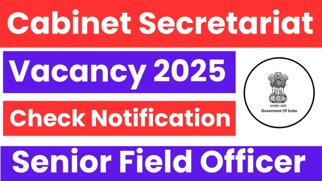 Cabinet Secretariat Recruitment 2025: Apply for Senior Field Officer Posts